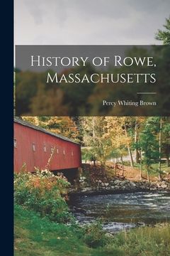 portada History of Rowe, Massachusetts (en Inglés)