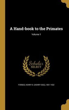 portada A Hand-book to the Primates; Volume 1 (in English)
