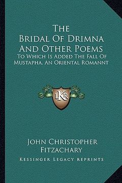 portada the bridal of drimna and other poems: to which is added the fall of mustapha, an oriental romannt
