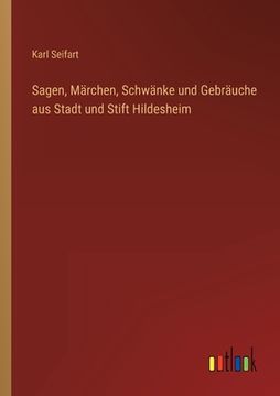 portada Sagen, Märchen, Schwänke und Gebräuche aus Stadt und Stift Hildesheim (en Alemán)