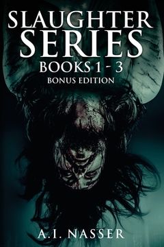 portada Slaughter Series Books 1 - 3 Bonus Edition: Scary Horror Story with Supernatural Suspense