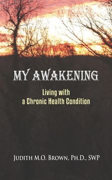 portada My Awakening: Living With A Chronic Health Condition (en Inglés)