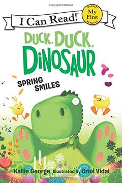 portada Duck, Duck, Dinosaur: Spring Smiles (Duck, Duck, Dinosaur: My First i can Read! ) (in English)