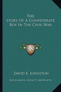 portada the story of a confederate boy in the civil war (en Inglés)