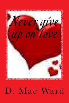 portada Never give up on love (en Inglés)