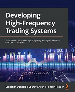 portada Developing High-Frequency Trading Systems: Learn how to Implement High-Frequency Trading From Scratch With c++ or Java Basics (in English)