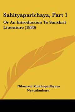 portada sahityaparichaya, part 1: or an introduction to sanskrit literature (1880)