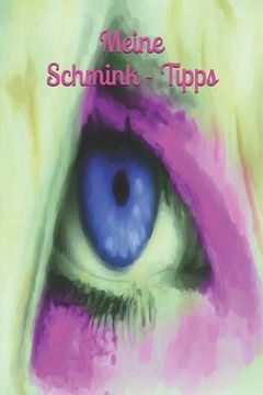 portada Meine Schmink - Tipps: Mädchen - schminken - Schminke - Frauen - Mode - Trend - Tipps (in German)