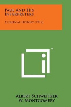 portada Paul and His Interpreters: A Critical History (1912) (en Inglés)