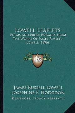 portada lowell leaflets: poems and prose passages from the works of james russell lowell (1896) (en Inglés)