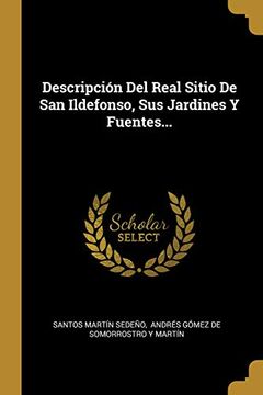 portada Descripción del Real Sitio de san Ildefonso, sus Jardines y Fuentes.