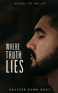 portada Where Truth Lies: Sequel to The Lie (en Inglés)