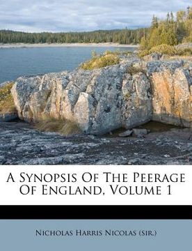 portada a synopsis of the peerage of england, volume 1 (en Inglés)