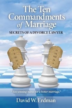portada The Ten Commandments of Marriage: Secrets of a Divorce Lawyer (en Inglés)