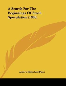 portada a search for the beginnings of stock speculation (1906)