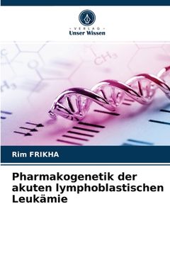 portada Pharmakogenetik der akuten lymphoblastischen Leukämie (en Alemán)