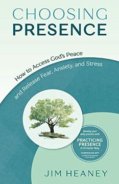 portada Choosing Presence: How to Access God's Peace and Release Fear, Anxiety, and Stress (en Inglés)