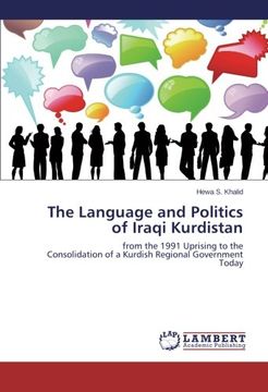 portada The Language and Politics of Iraqi Kurdistan: from the 1991 Uprising to the Consolidation of a Kurdish Regional Government Today