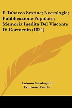portada Il Tabacco Sestine; Necrologia; Pubblicazione Popolare; Memoria Inedita Del Visconte Di Cormenin (1834) (in Italian)