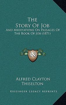 portada the story of job: and meditations on passages of the book of job (1871) (en Inglés)