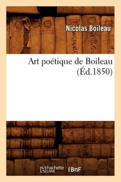 portada Art Poétique de Boileau (Éd.1850) (en Francés)