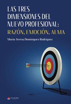 portada Las Tres Dimensiones del Nuevo Profesional: Razón, Emoción, Alma (in Spanish)