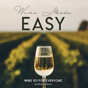 portada Wine Made Easy: Wine 101 for Everyone (en Inglés)