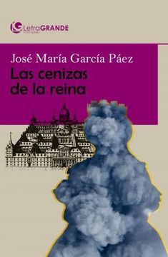 portada Las Cenizas de la Reina. (Edición en Letra Grande) (in Spanish)