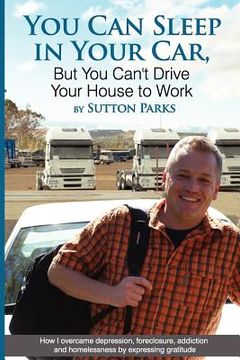 portada you can sleep in your car, but you can't drive your house to work (en Inglés)