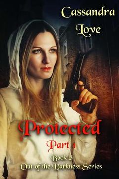 portada Protected: Part 1: Out of the Darkness, Book2