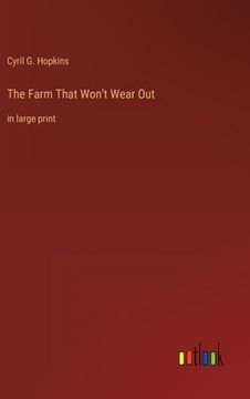 portada The Farm That Won't Wear Out: in large print (en Inglés)