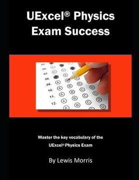 portada Uexcel Physics Exam Success: Master the Key Vocabulary of the Uexcel Physics Exam. (en Inglés)