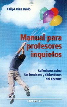 portada Manual para profesores inquietos: Reflexiones sobre las funciones y disfunciones del docente (Educar) (in Spanish)