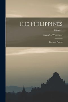 portada The Philippines: Past and Present; Volume 1