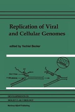 portada Replication of Viral and Cellular Genomes: Molecular Events at the Origins of Replication and Biosynthesis of Viral and Cellular Genomes (en Inglés)