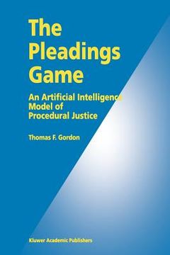 portada the pleadings game: an artificial intelligence model of procedural justice (en Inglés)