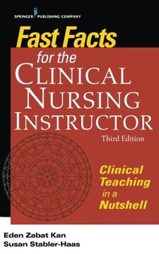 portada Fast Facts for the Clinical Nursing Instructor, Third Edition: Clinical Teaching in a Nutshell (in English)