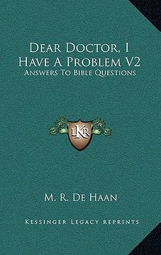 portada dear doctor, i have a problem v2: answers to bible questions (in English)