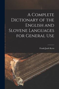 portada A Complete Dictionary of the English and Slovene Languages for General Use (en Inglés)