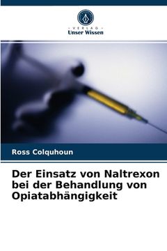portada Der Einsatz von Naltrexon bei der Behandlung von Opiatabhängigkeit