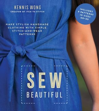 portada Sew Beautiful: Make Stylish Handmade Clothing With Simple Stitch-And-Wear Patterns (en Inglés)