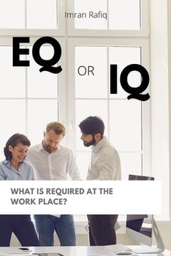 portada EQ or IQ- What is required at the work place? (en Inglés)