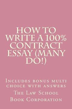 portada How To Write A 100% Contract Essay (Many Do!): Includes bonus multi choice with answers (en Inglés)