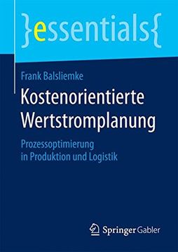 portada Kostenorientierte Wertstromplanung: Prozessoptimierung in Produktion Und Logistik (2015) (essentials)