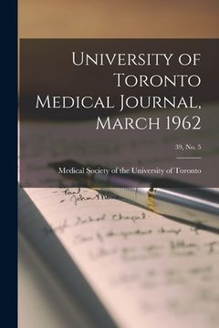 portada University of Toronto Medical Journal, March 1962; 39, No. 5 (en Inglés)