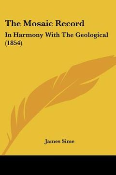 portada the mosaic record: in harmony with the geological (1854) (in English)