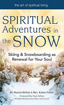 portada Spiritual Adventures in the Snow: Skiing & Snowboarding as Renewal for Your Soul (Art of Spiritual Living) (en Inglés)