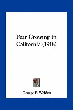 portada pear growing in california (1918) (en Inglés)