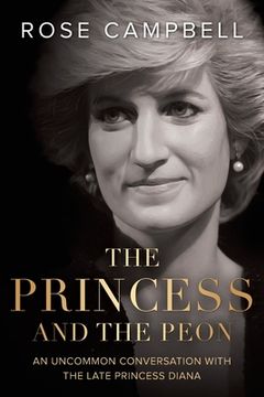 portada The Princess and the Peon: An Uncommon Conversation with the Late Princess Diana (in English)