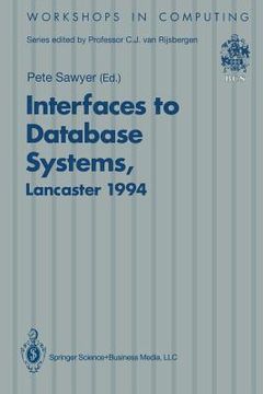 portada interfaces to database systems (ids94): proceedings of the second international workshop on interfaces to database systems, lancaster university, 13 - (en Inglés)
